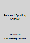 Pets and Sporting Animals