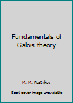 Hardcover Fundamentals of Galois theory Book