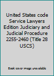 Hardcover United States code Service Lawyers Edition Judiciary and Judicial Procedure 2255-2460 (Title 28 USCS) Book