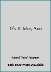 Hardcover It's A Joke, Son Book