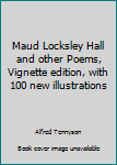 Hardcover Maud Locksley Hall and other Poems, Vignette edition, with 100 new illustrations Book