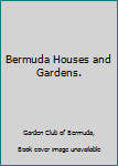 Paperback Bermuda Houses and Gardens. Book