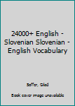 Paperback 24000+ English - Slovenian Slovenian - English Vocabulary Book