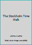Unknown Binding The Stockholm Time Walk Book