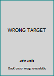 Mass Market Paperback WRONG TARGET Book