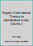 Hardcover Roget's International Thesaurus Alphabetical Index Volume 2 Book
