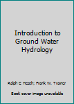 Paperback Introduction to Ground Water Hydrology Book