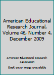 Paperback American Educational Research Journal, Volume 46, Number 4, December 2009 Book