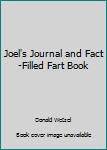 Paperback Joel's Journal and Fact-Filled Fart Book