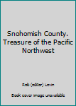 Hardcover Snohomish County. Treasure of the Pacific Northwest Book
