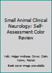 Paperback Small Animal Clinical Neurology: Self-Assessment Color Review Book