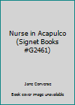 Paperback Nurse in Acapulco (Signet Books #G2461) Book