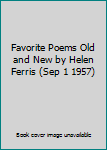 Favorite Poems Old and New by Helen Ferris (Sep 1 1957)