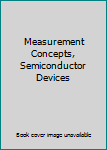 Paperback Measurement Concepts, Semiconductor Devices Book