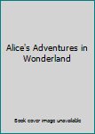 Alice's Adventures in Wonderland