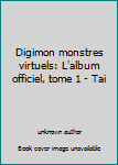Paperback Digimon monstres virtuels: L'album officiel, tome 1 - Tai [French] Book