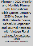 2020 Weekly&Monthly Planner : 2020 Weekly and Monthly Planner with Inspirational Bible Quotes, January 2020 to December 2020, Calendar Views, Schedule Organizer and Journal Notebook with Vintage Flora