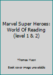 Hardcover Marvel Super Heroes: World Of Reading (level 1 & 2) Book