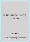 Perfect Paperback le bossu deuxieme partie Book