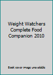 Weight Watchers Complete Food Companion 2010