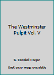 Hardcover The Westminster Pulpit Vol. V Book