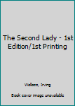 Hardcover The Second Lady - 1st Edition/1st Printing Book