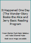 Hardcover It Happened One Day (The Wonder-Story Books:the Alice and Jerry Basic Reading Program Book