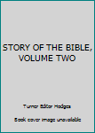 Hardcover STORY OF THE BIBLE, VOLUME TWO Book