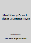 Hardcover Meet Nancy Drew in These 3 Exciting Myst Book