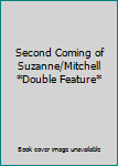 Second Coming of Suzanne/Mitchell *Double Feature*