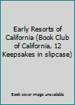 Early Resorts of California