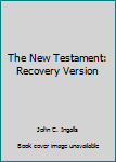 Hardcover The New Testament: Recovery Version Book