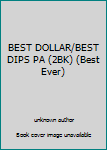 Paperback BEST DOLLAR/BEST DIPS PA (2BK) (Best Ever) Book