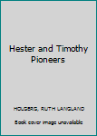 Hester and Timothy Pioneers
