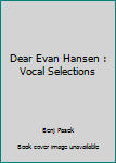 Spiral-bound Dear Evan Hansen : Vocal Selections Book