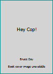 Unknown Binding Hey Cop! Book