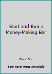 Hardcover Start and Run a Money-Making Bar Book