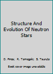 Hardcover Structure And Evolution Of Neutron Stars Book
