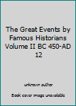 The Great Events by Famous Historians Volume II BC 450-AD 12