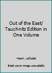 Out of the East/ Tauchnitz Edition in One Volume