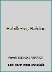 Paperback Habille-toi, Babilou Book