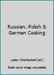 Hardcover Russian, Polish & German Cooking Book