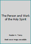 Hardcover The Person and Work of the Holy Spirit Book