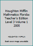 Spiral-bound Houghton Mifflin Mathmatics Florida: Teacher's Edition Level 3 Volume 1 2005 Book