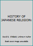 HISTORY OF JAPANESE RELIGION: