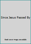 Unknown Binding Since Jesus Passed By Book