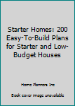 Paperback Starter Homes: 200 Easy-To-Build Plans for Starter and Low-Budget Houses Book