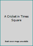 Hardcover A Cricket in Times Square Book