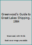 Hardcover Greenwood's Guide to Great Lakes Shipping, 1984 Book