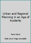 Paperback Urban and Regional Planning in an Age of Austerity Book